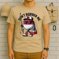 Dont Bobber Me Fishing Funny Quote Humor T-Shirt thumb 6