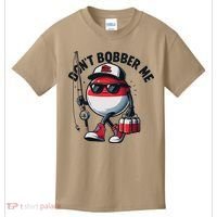 Dont Bobber Me Fishing Funny Quote Humor Kids T-Shirt thumb 0