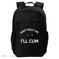 Don’t Bully Me. I’ll Cum Backpack thumb 0