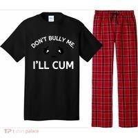 Don’t Bully Me. I’ll Cum Pajama Set thumb 0