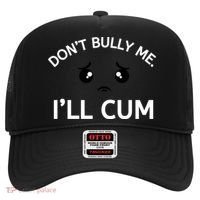 Don’t Bully Me. I’ll Cum Hat thumb 0