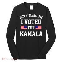 Dont Blame Me I Voted For Kamala Harris Distressed Long Sleeve Shirt thumb 0