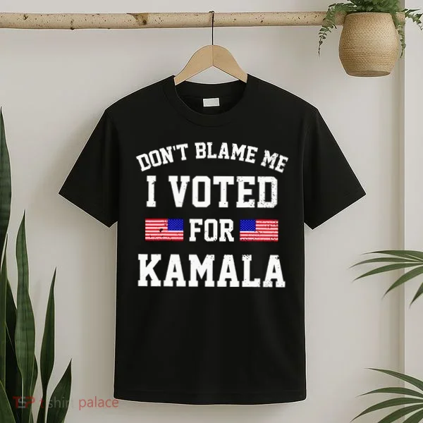 Dont Blame Me I Voted For Kamala Harris Distressed T-Shirt
