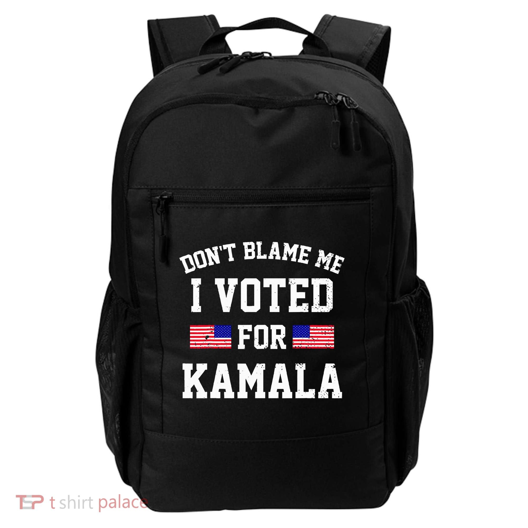 Dont Blame Me I Voted For Kamala Harris Distressed Backpack