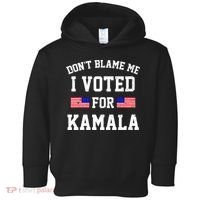 Dont Blame Me I Voted For Kamala Harris Distressed Toddler Hoodie thumb 0