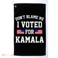 Dont Blame Me I Voted For Kamala Harris Distressed Golf Towel thumb 0