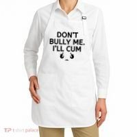 Don’t Bully Me. I’ll Cum Apron thumb 2