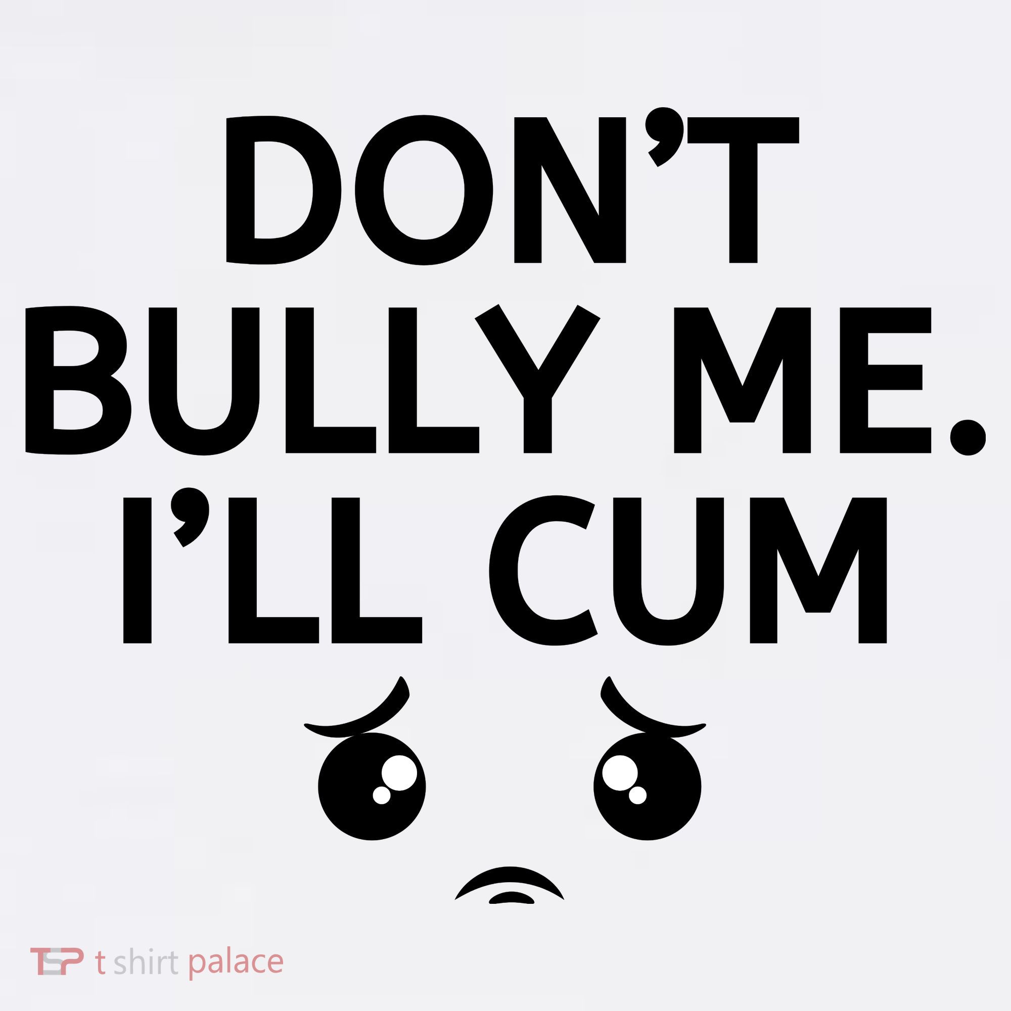 Don’t Bully Me. I’ll Cum Ornament