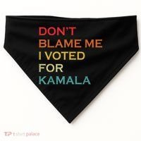 DonT Blame Me I Voted For Kamala Pro Harris Supporter USA-Made Doggie Bandana thumb 0