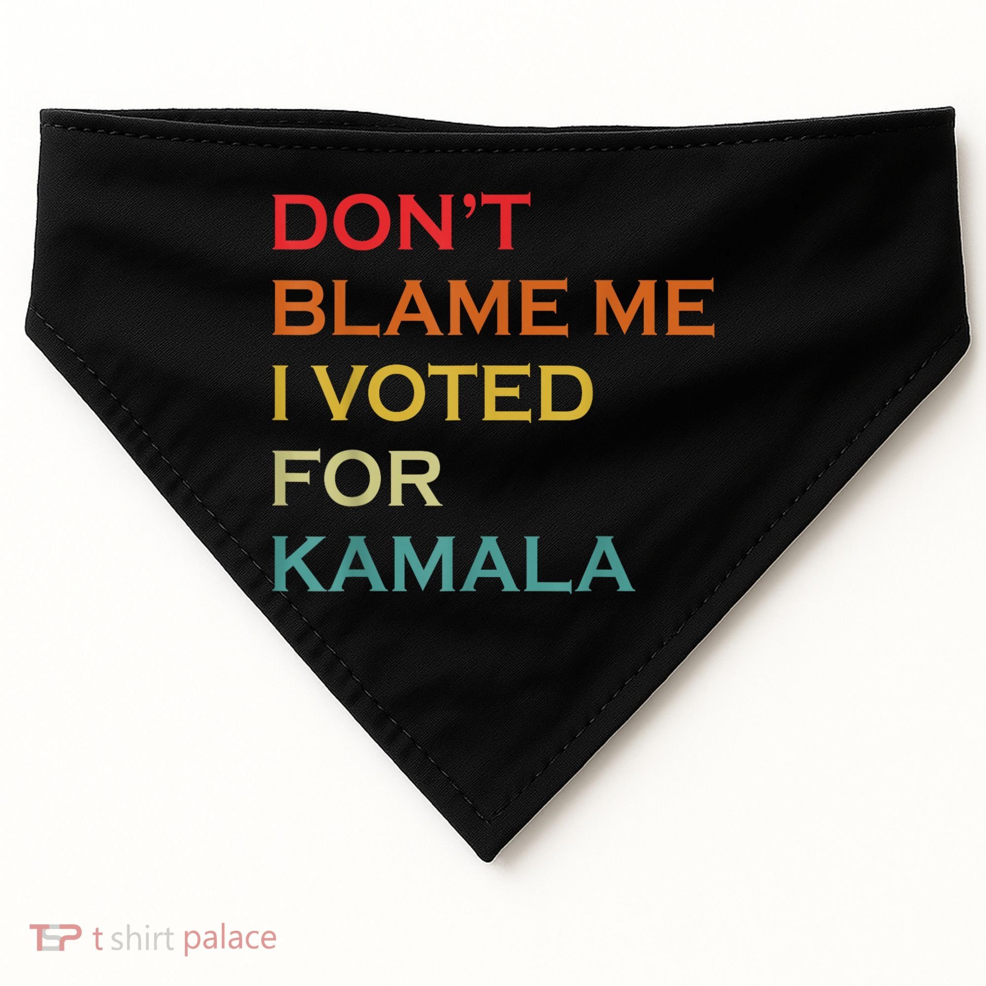 DonT Blame Me I Voted For Kamala Pro Harris Supporter USA-Made Doggie Bandana
