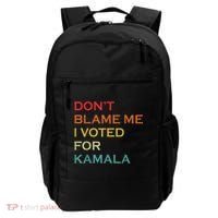 DonT Blame Me I Voted For Kamala Pro Harris Supporter Backpack thumb 0
