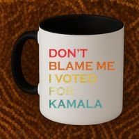 DonT Blame Me I Voted For Kamala Pro Harris Supporter Coffee Mug thumb 2