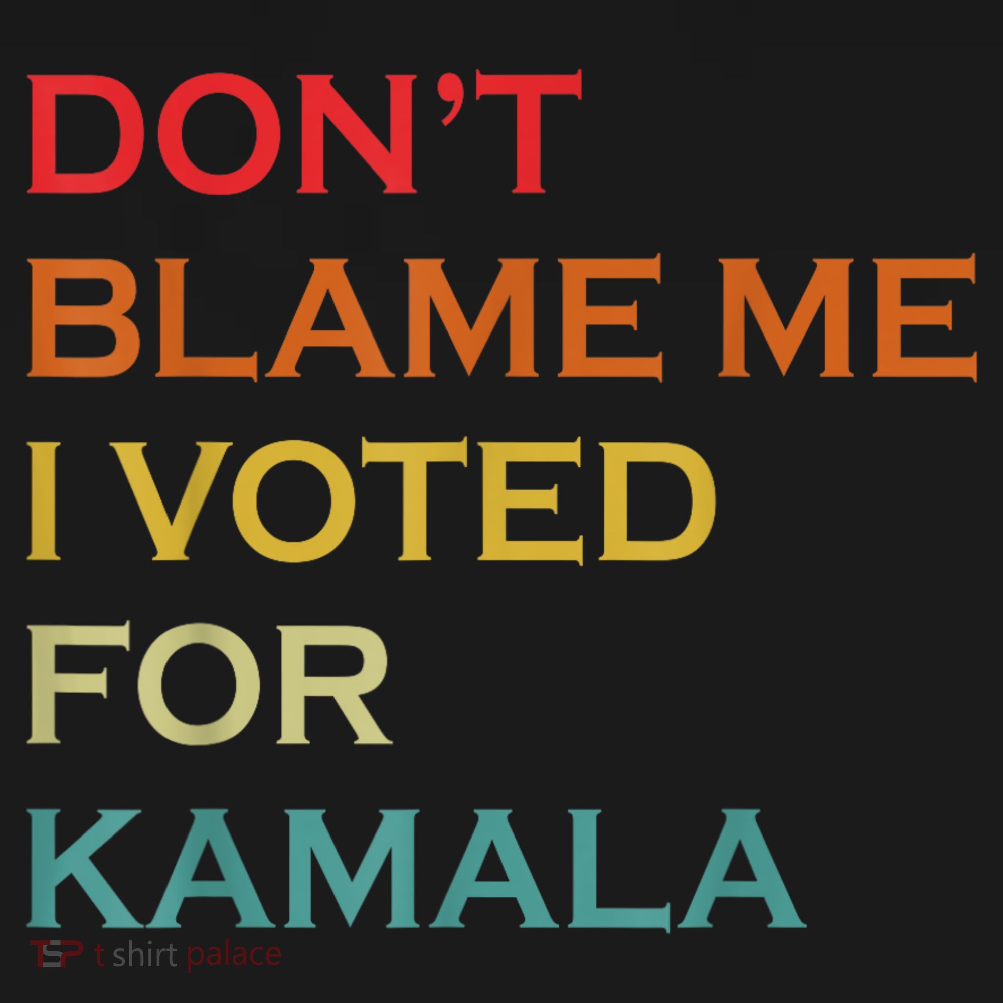 DonT Blame Me I Voted For Kamala Pro Harris Supporter Toddler Hoodie