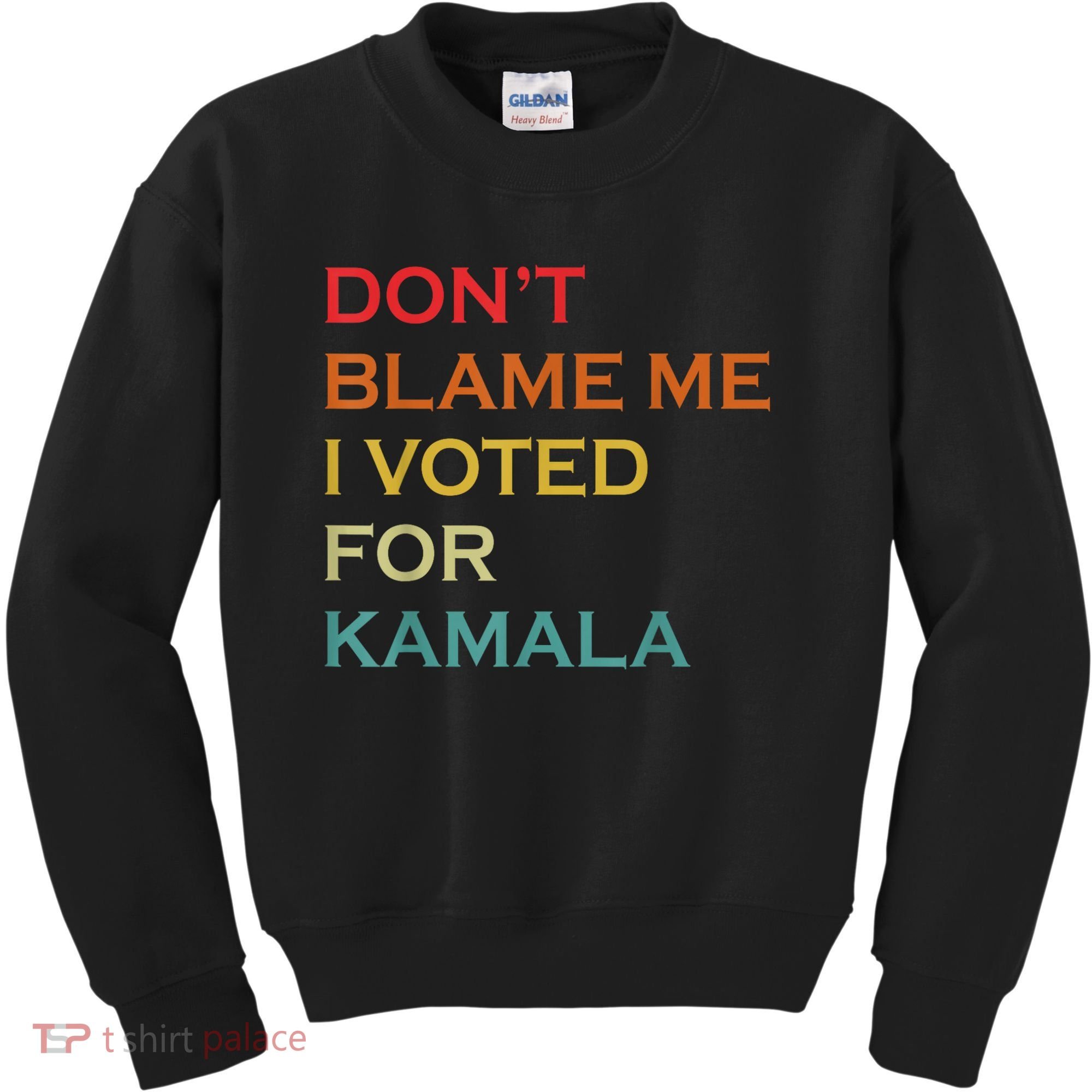 DonT Blame Me I Voted For Kamala Pro Harris Supporter Kids Sweatshirt