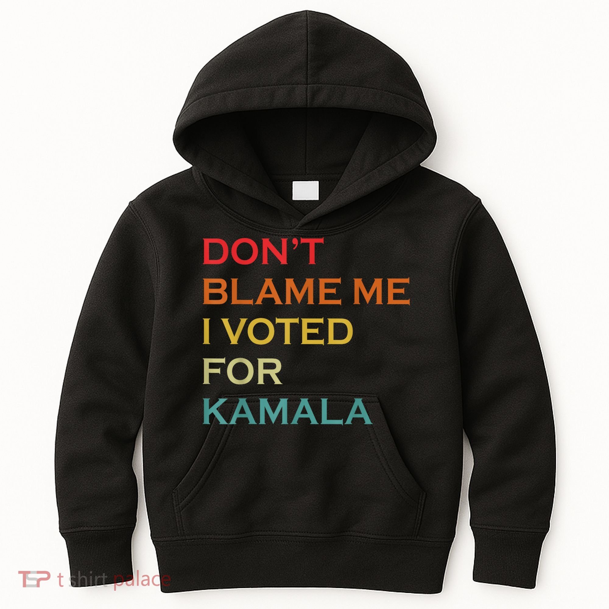 DonT Blame Me I Voted For Kamala Pro Harris Supporter Kids Hoodie