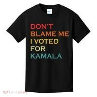 DonT Blame Me I Voted For Kamala Pro Harris Supporter Kids T-Shirt thumb 0