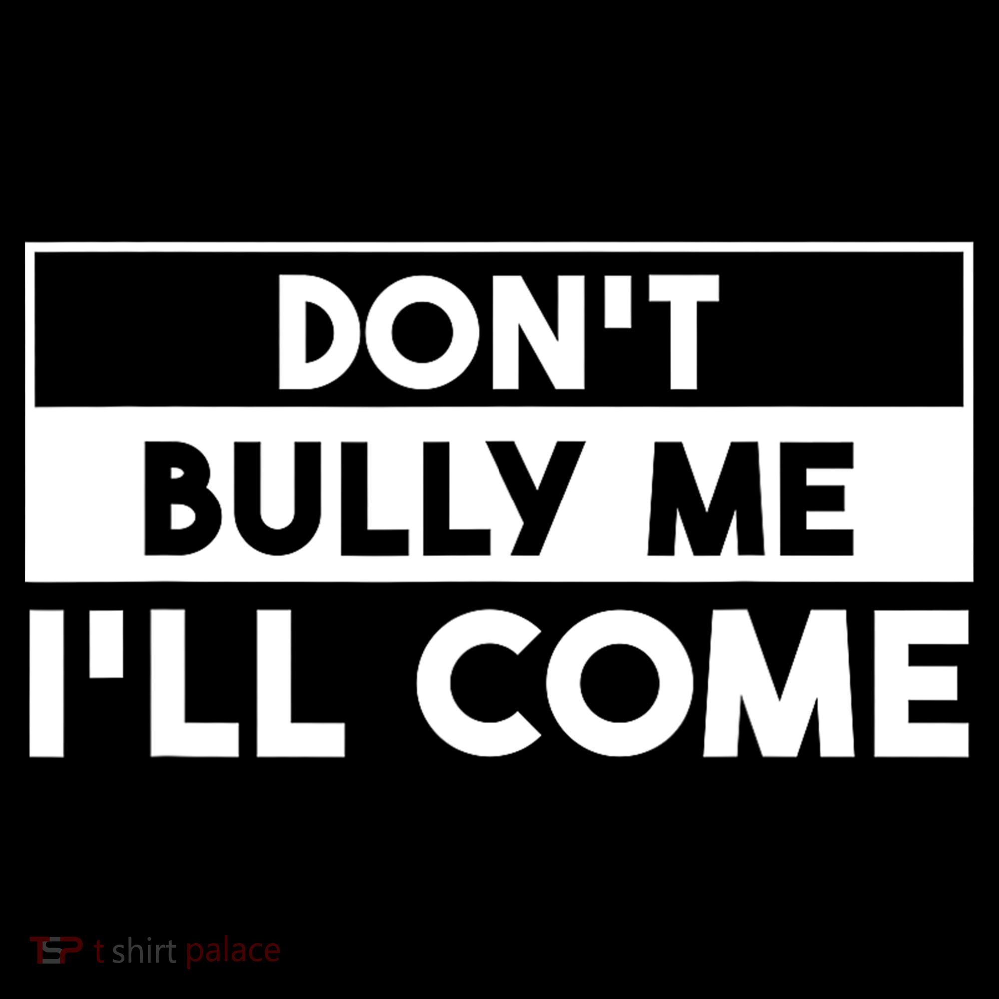 DonT Bully Me ILl Come Funny Sarcastic Meme Women's Hoodie