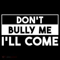 DonT Bully Me ILl Come Funny Sarcastic Meme Toddler Hoodie thumb 2