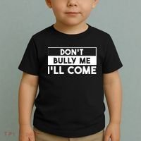 DonT Bully Me ILl Come Funny Sarcastic Meme Toddler T-Shirt thumb 2