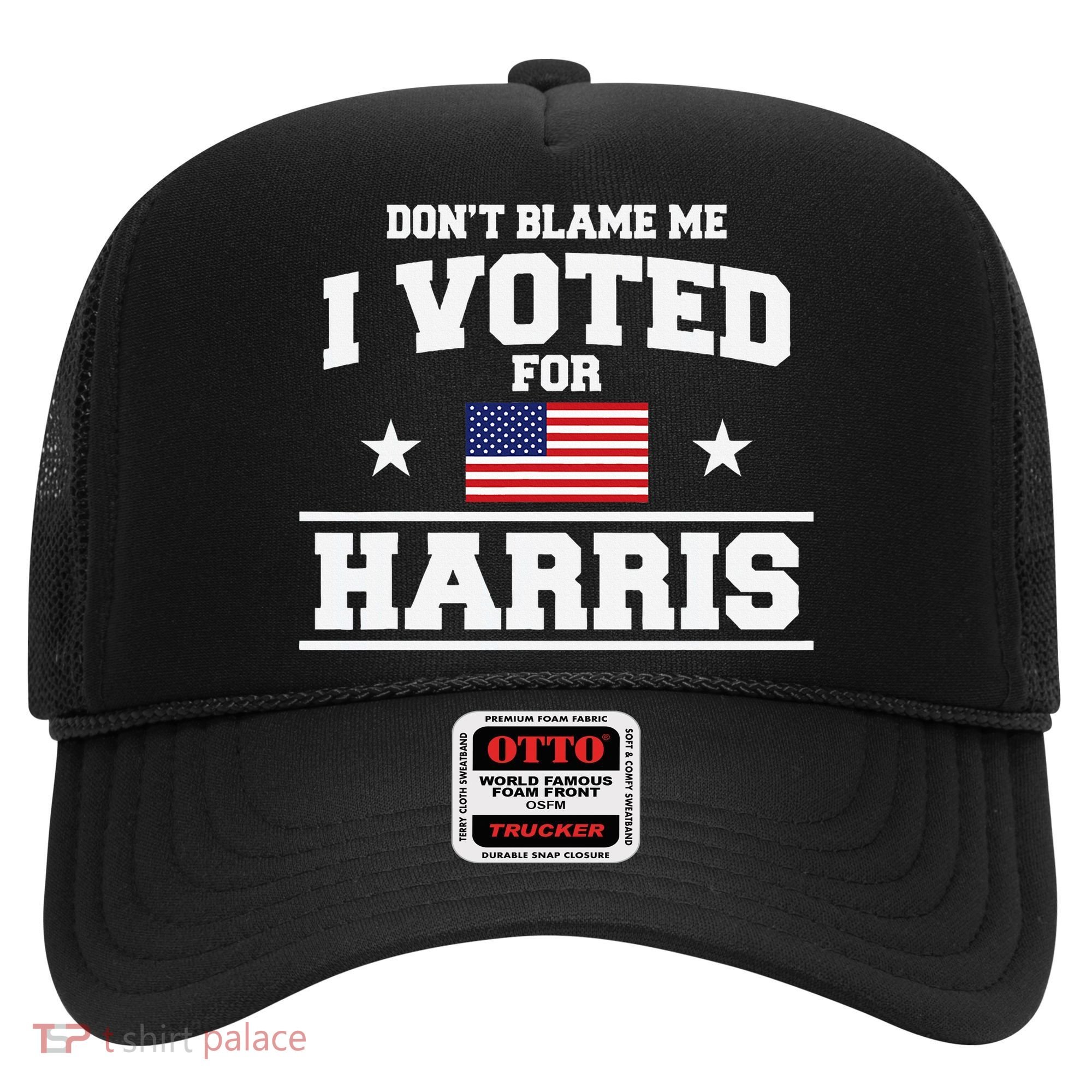 Dont Blame Me I Voted For Harris Hat
