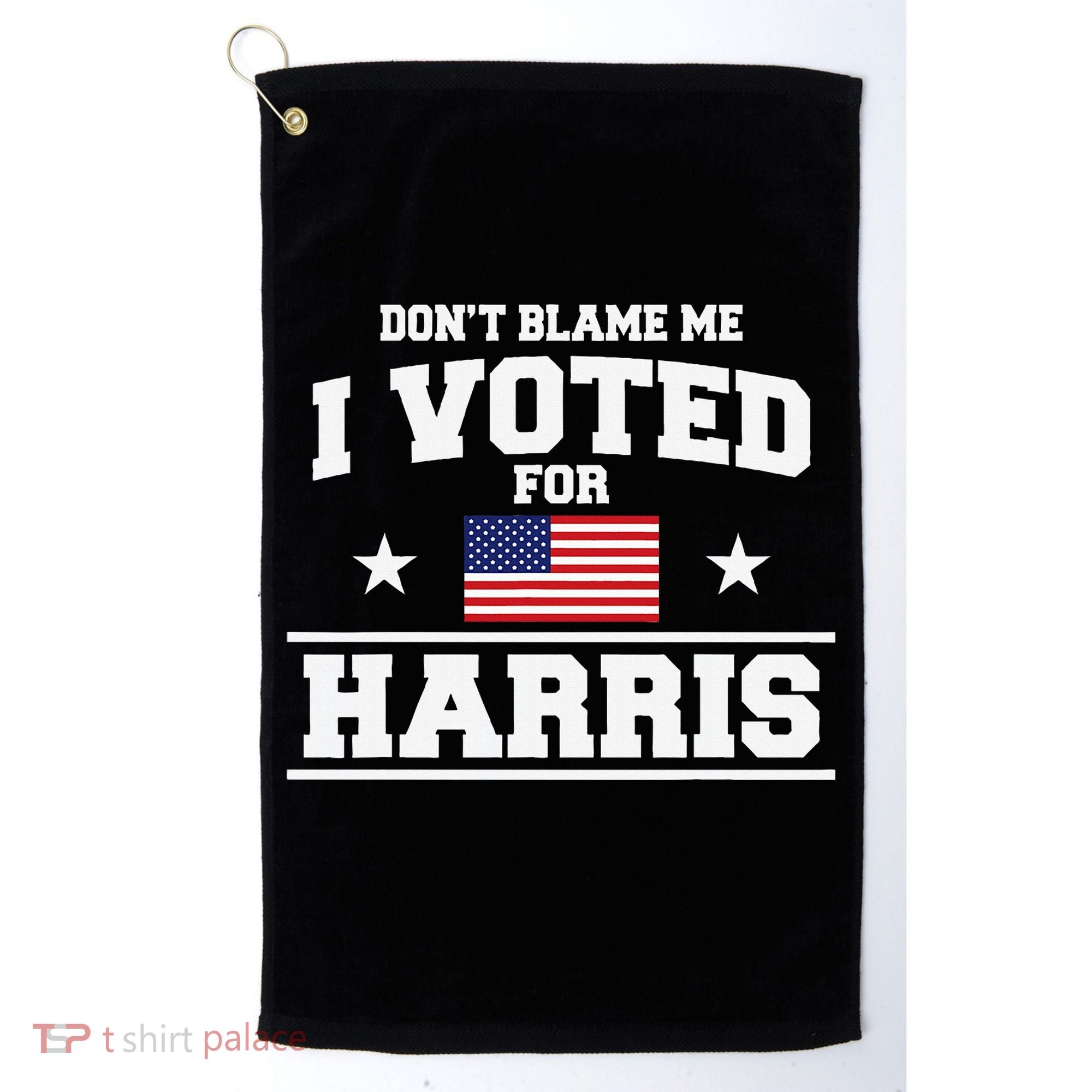 Dont Blame Me I Voted For Harris Golf Towel