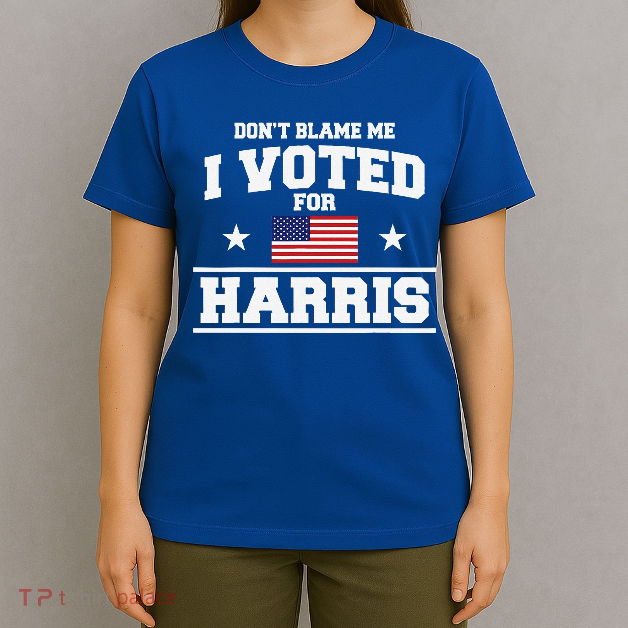 Dont Blame Me I Voted For Harris T-Shirt