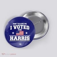 Dont Blame Me I Voted For Harris Button thumb 0