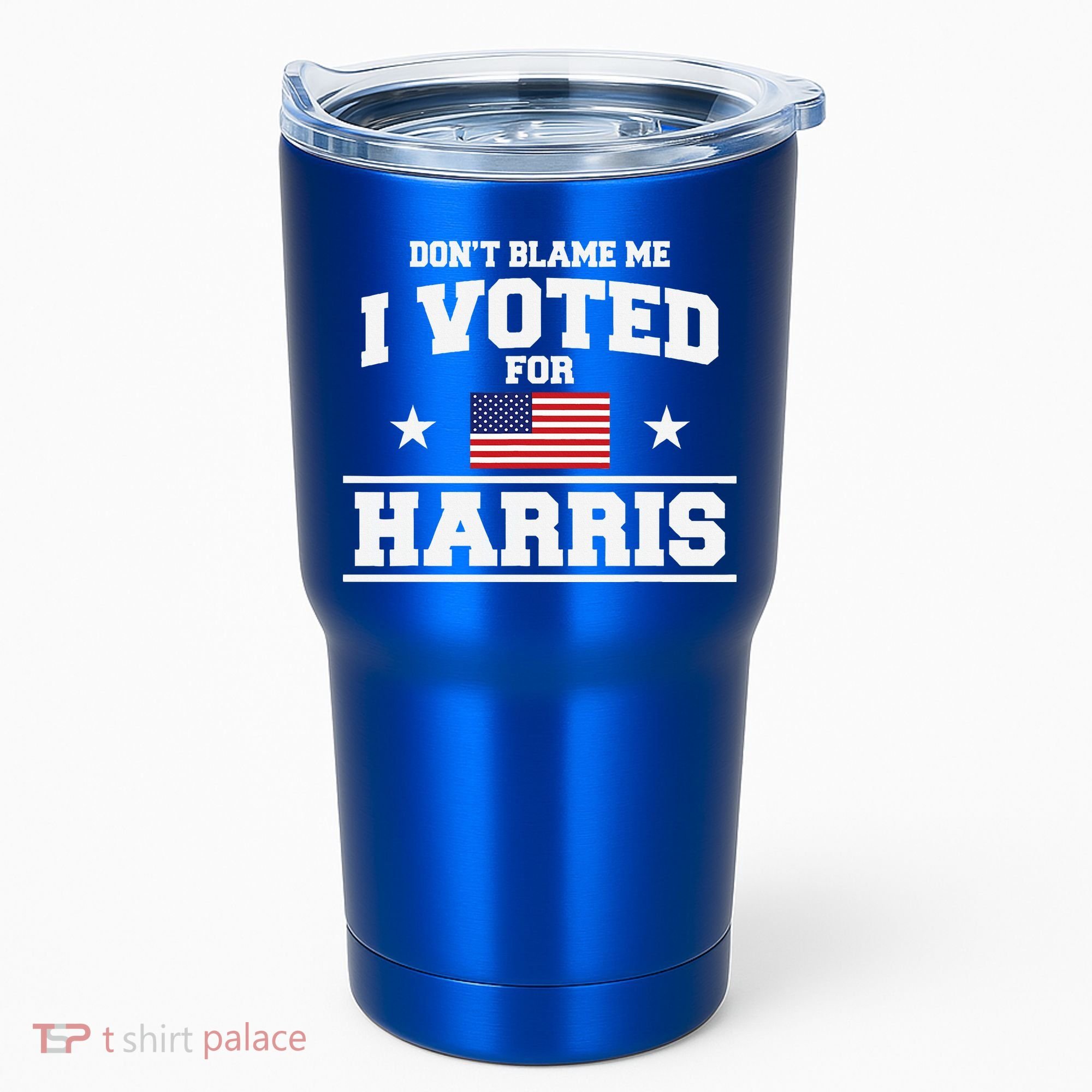 Dont Blame Me I Voted For Harris Tumbler