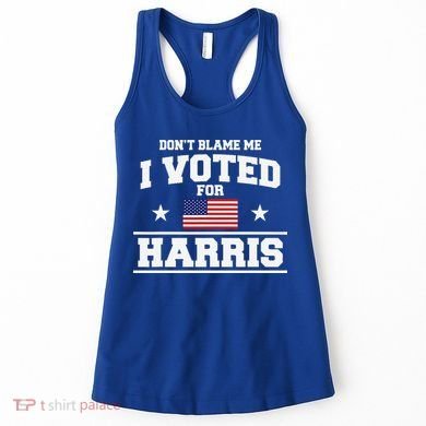 Dont Blame Me I Voted For Harris Women's Tank Top
