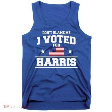 Dont Blame Me I Voted For Harris Tank Top
