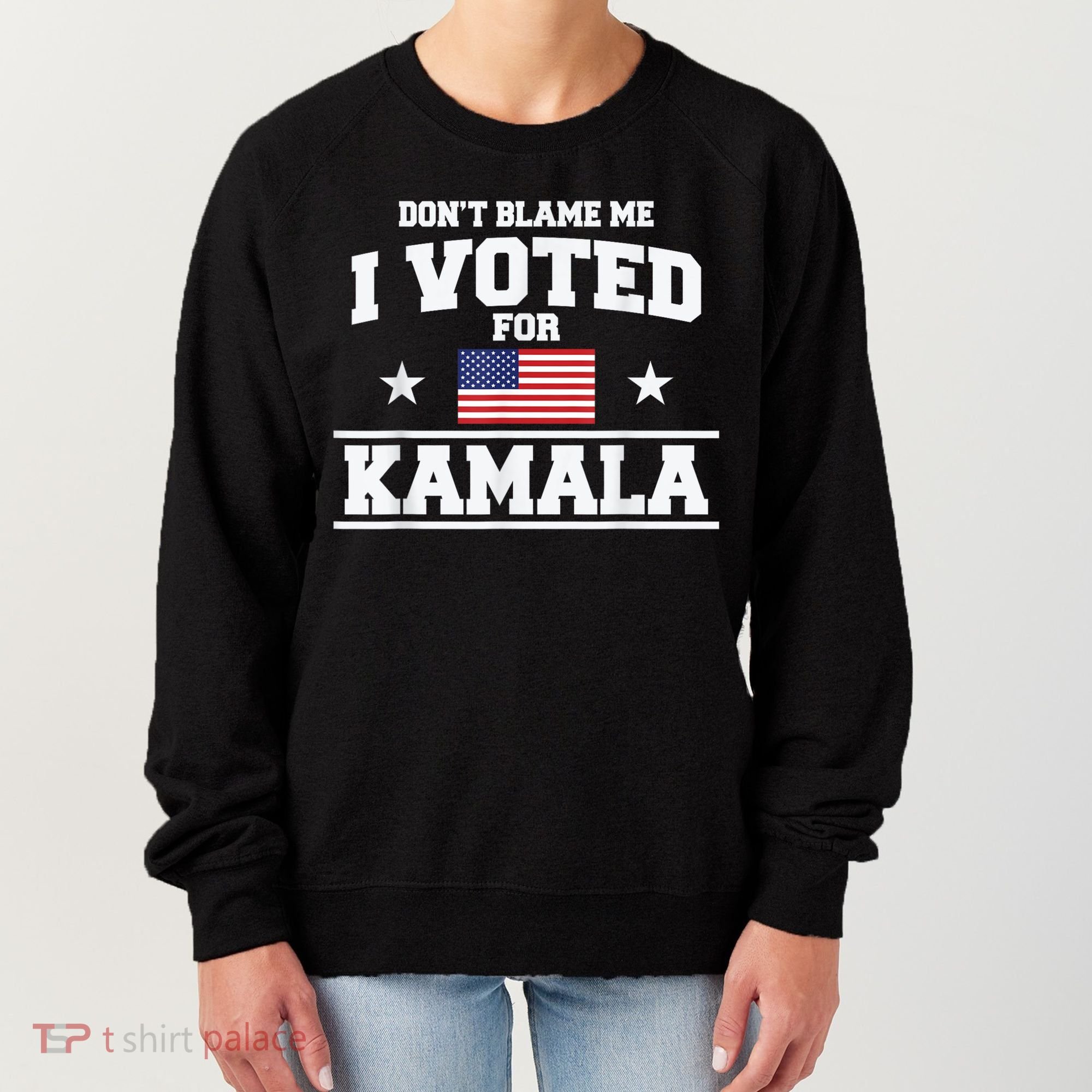 DonT Blame Me I Voted For Kamala Pro Harris Supporter Women's Sweatshirt