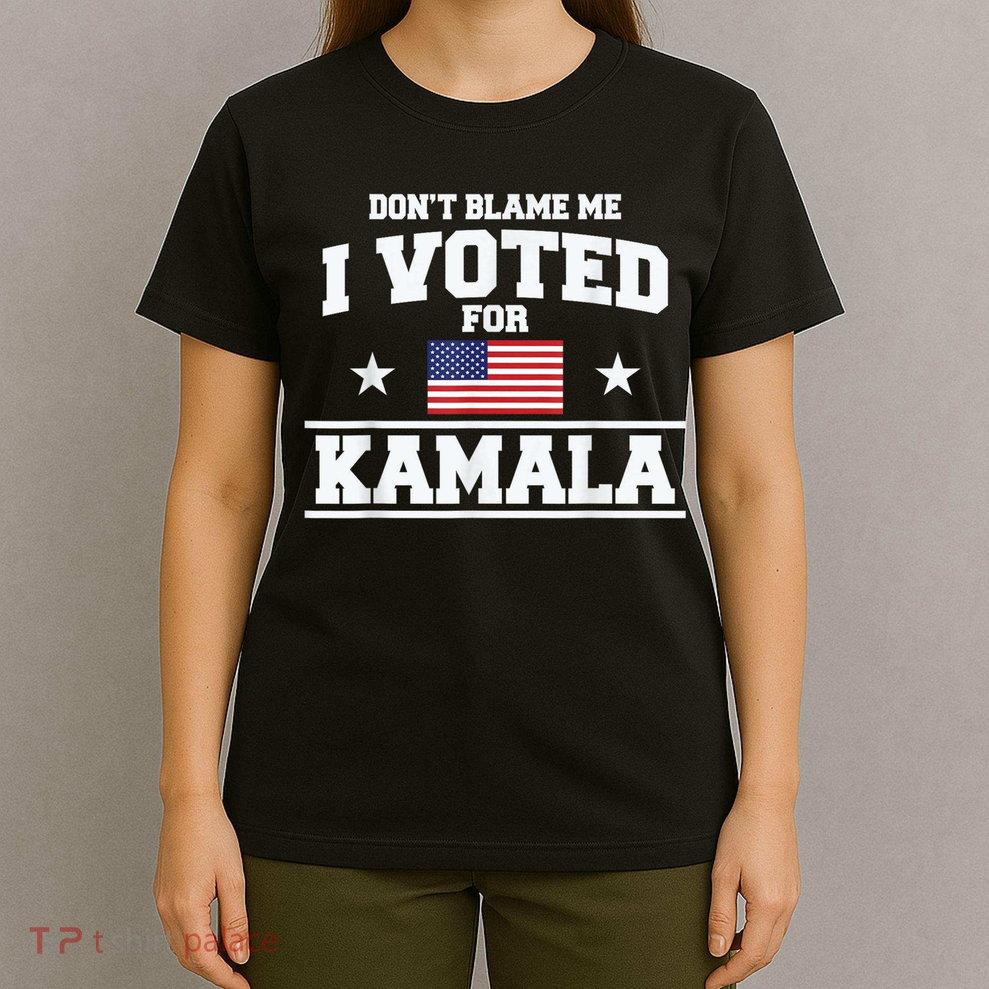 DonT Blame Me I Voted For Kamala Pro Harris Supporter T-Shirt