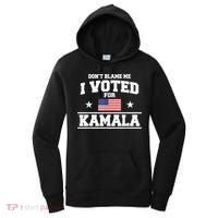 DonT Blame Me I Voted For Kamala Pro Harris Supporter Women's Hoodie thumb 0