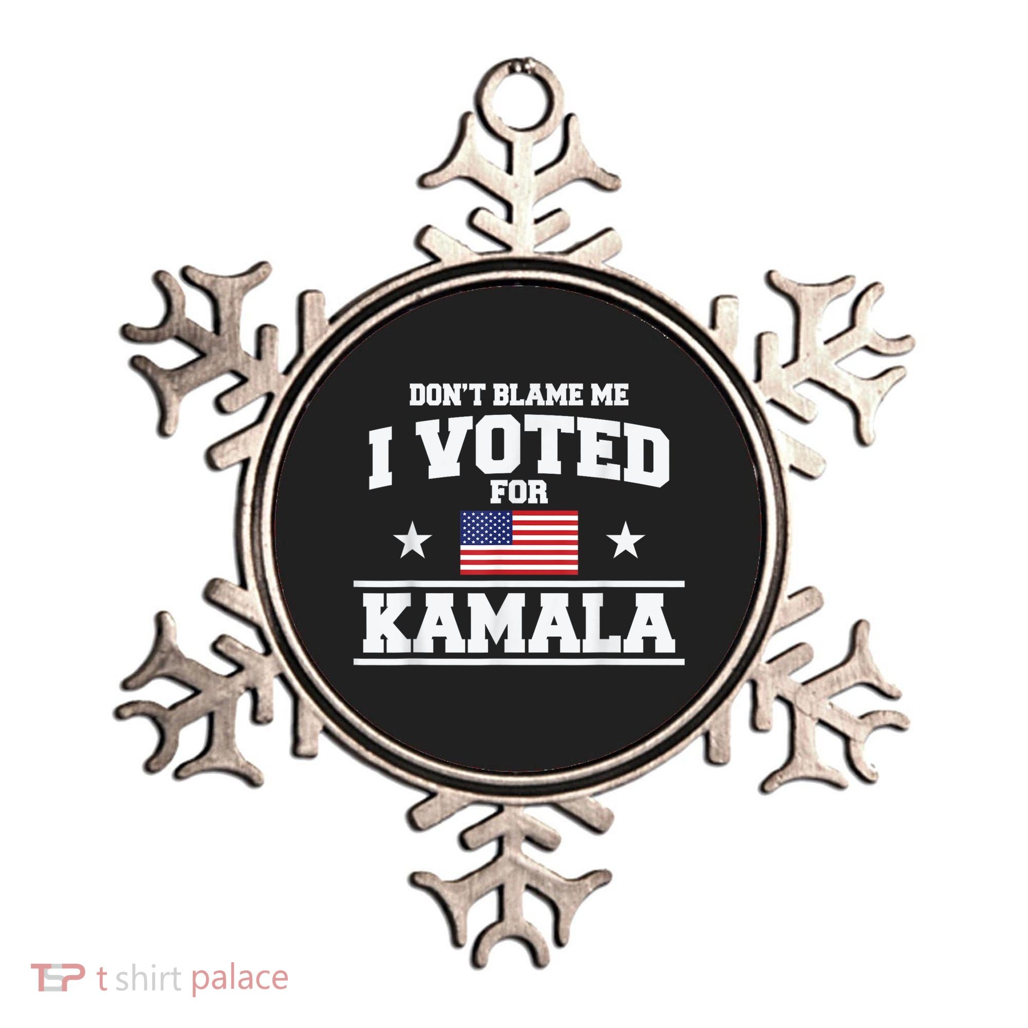DonT Blame Me I Voted For Kamala Pro Harris Supporter Ornament