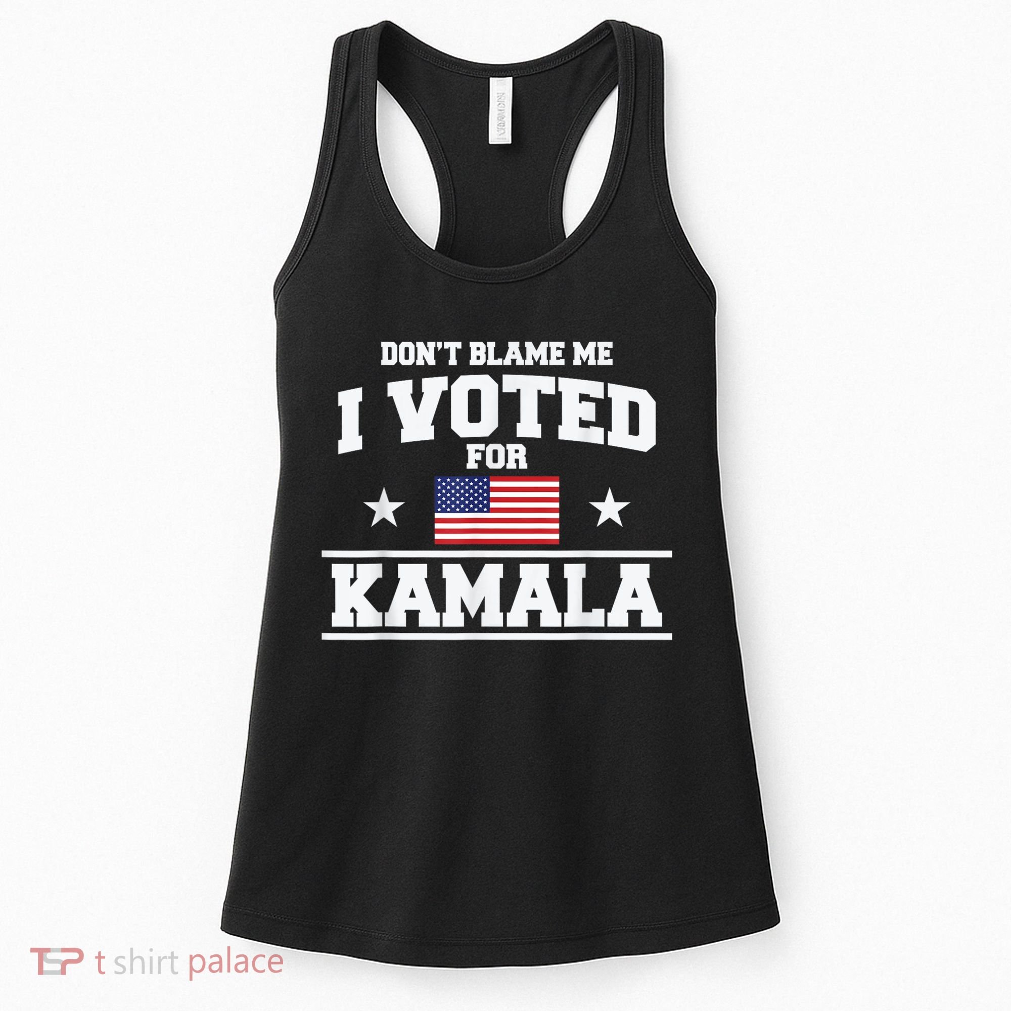 DonT Blame Me I Voted For Kamala Pro Harris Supporter Women's Tank Top