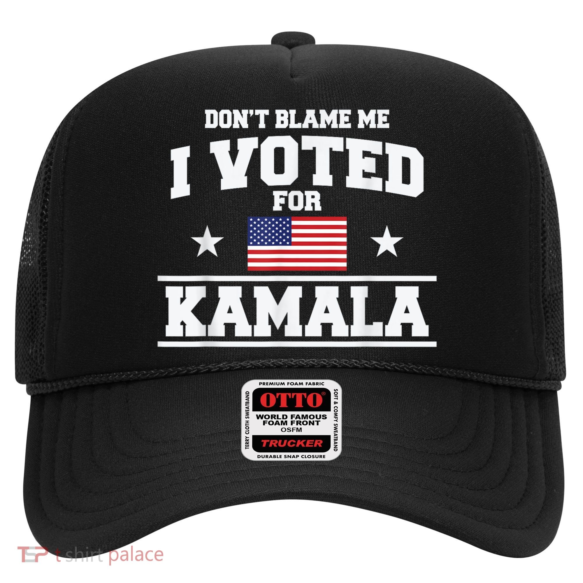 DonT Blame Me I Voted For Kamala Pro Harris Supporter Hat