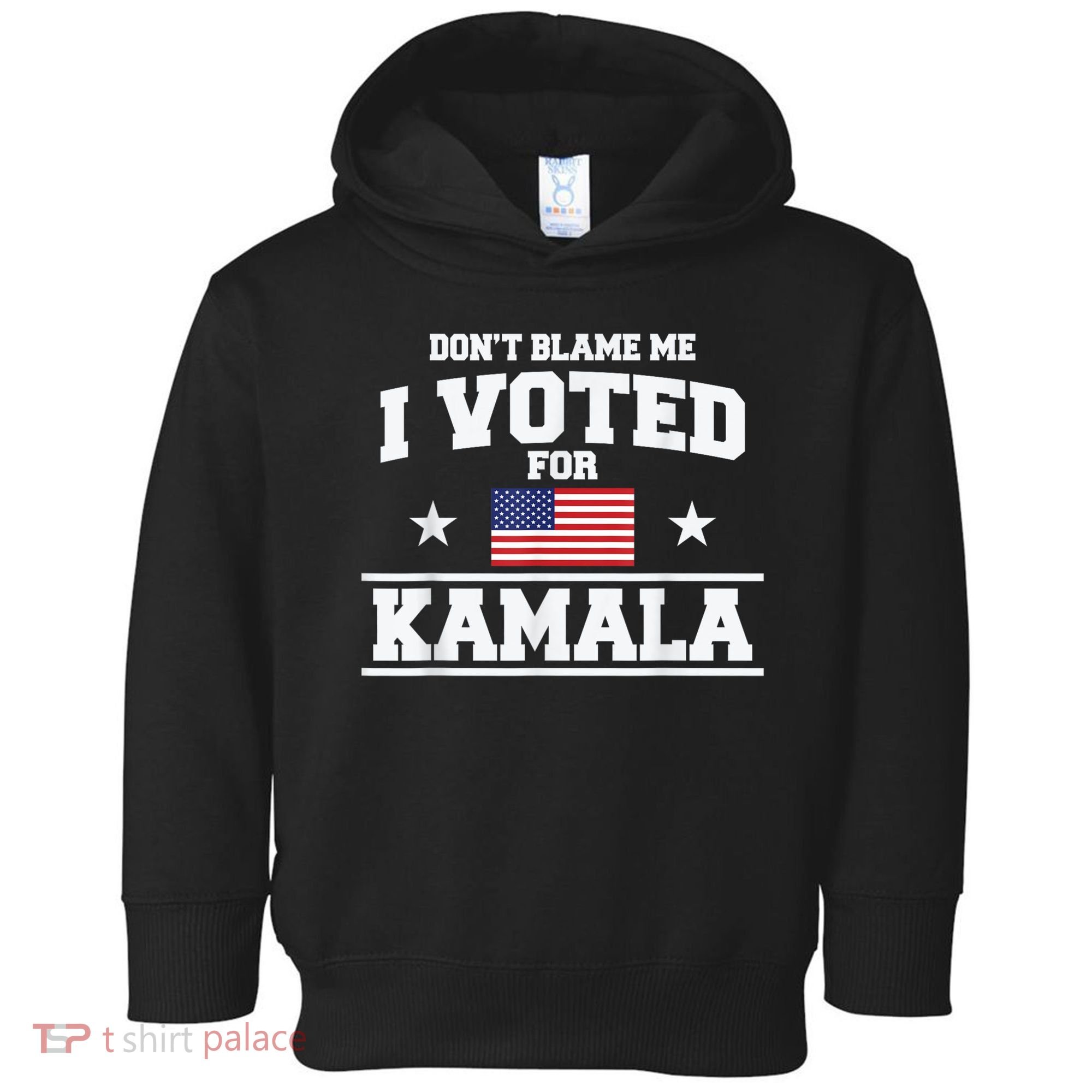 DonT Blame Me I Voted For Kamala Pro Harris Supporter Toddler Hoodie