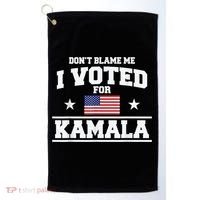 DonT Blame Me I Voted For Kamala Pro Harris Supporter Golf Towel thumb 0
