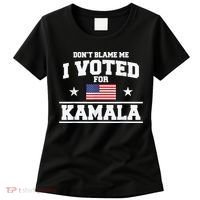 DonT Blame Me I Voted For Kamala Pro Harris Supporter Women's T-Shirt thumb 0