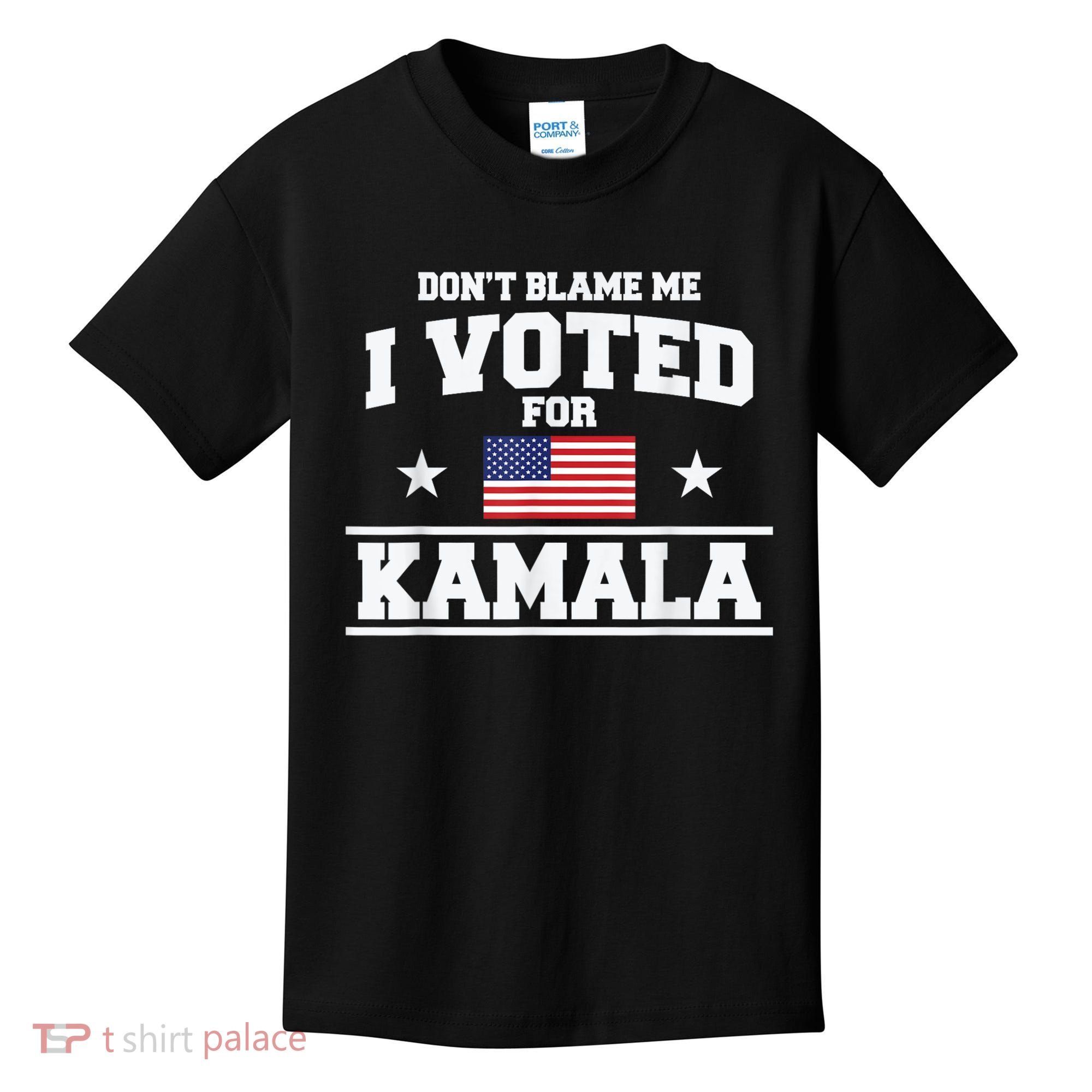 DonT Blame Me I Voted For Kamala Pro Harris Supporter Kids T-Shirt