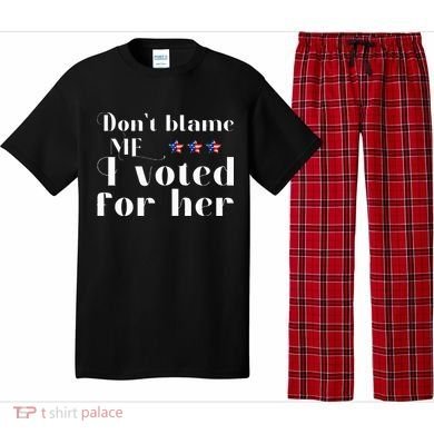 DonT Blame Me I Voted For Her Kamala Harris Design Pajama Set