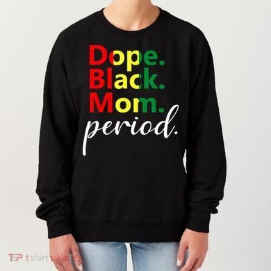 Dope Black Mom Black History Juneteenth Women's Sweatshirt