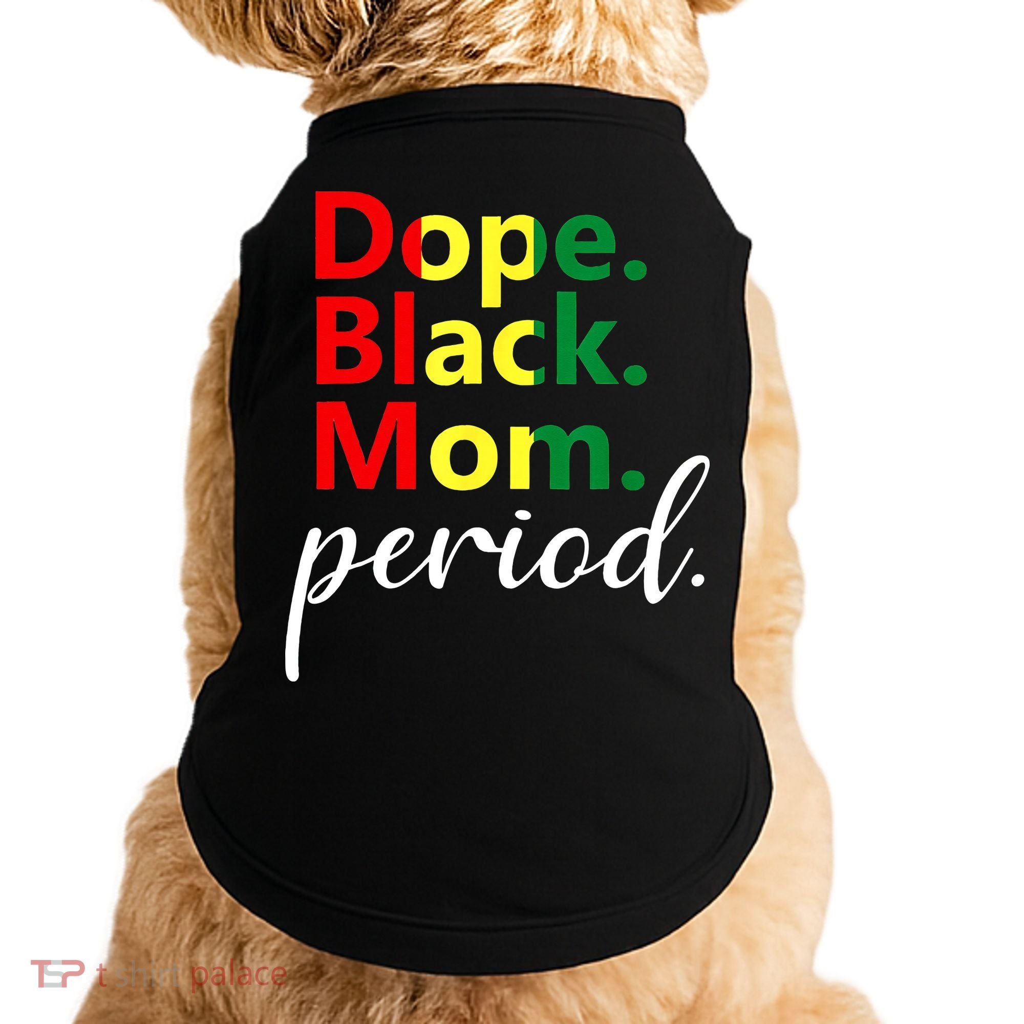 Dope Black Mom Black History Juneteenth Doggie Tank