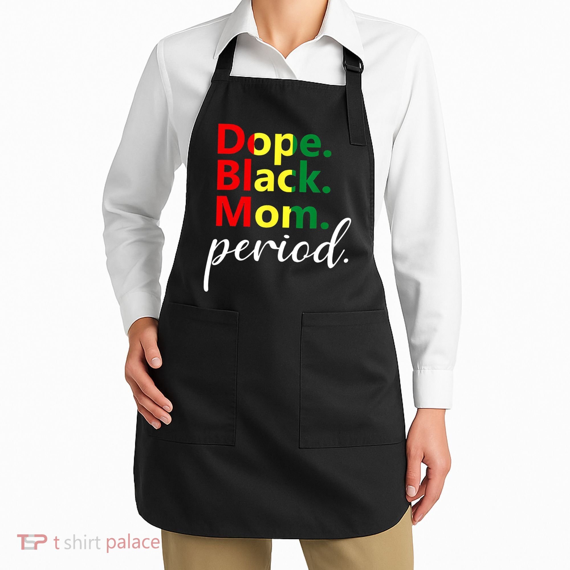 Dope Black Mom Black History Juneteenth Apron