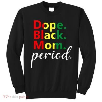 Dope Black Mom Black History Juneteenth Sweatshirt