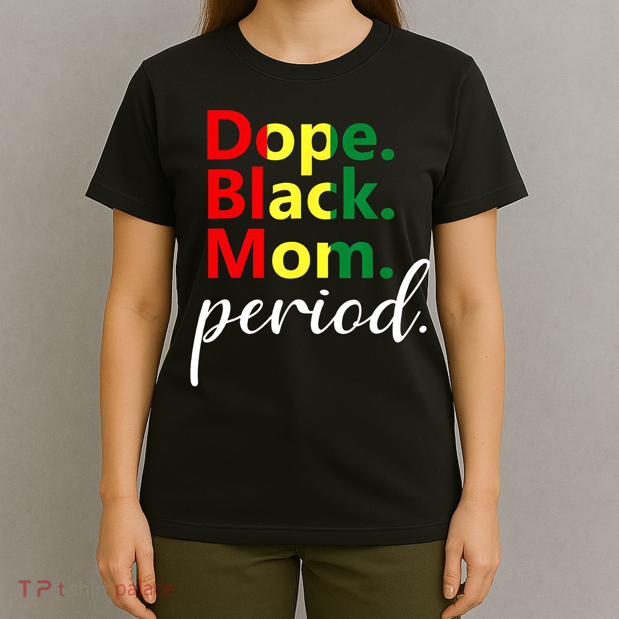 Dope Black Mom Black History Juneteenth T-Shirt