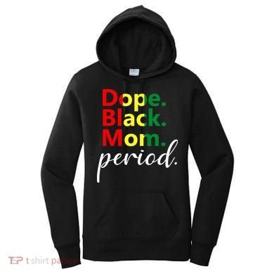 Dope Black Mom Black History Juneteenth Women's Hoodie