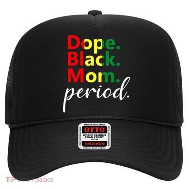 Dope Black Mom Black History Juneteenth Hat