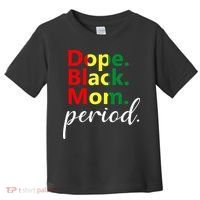Dope Black Mom Black History Juneteenth Toddler T-Shirt thumb 0
