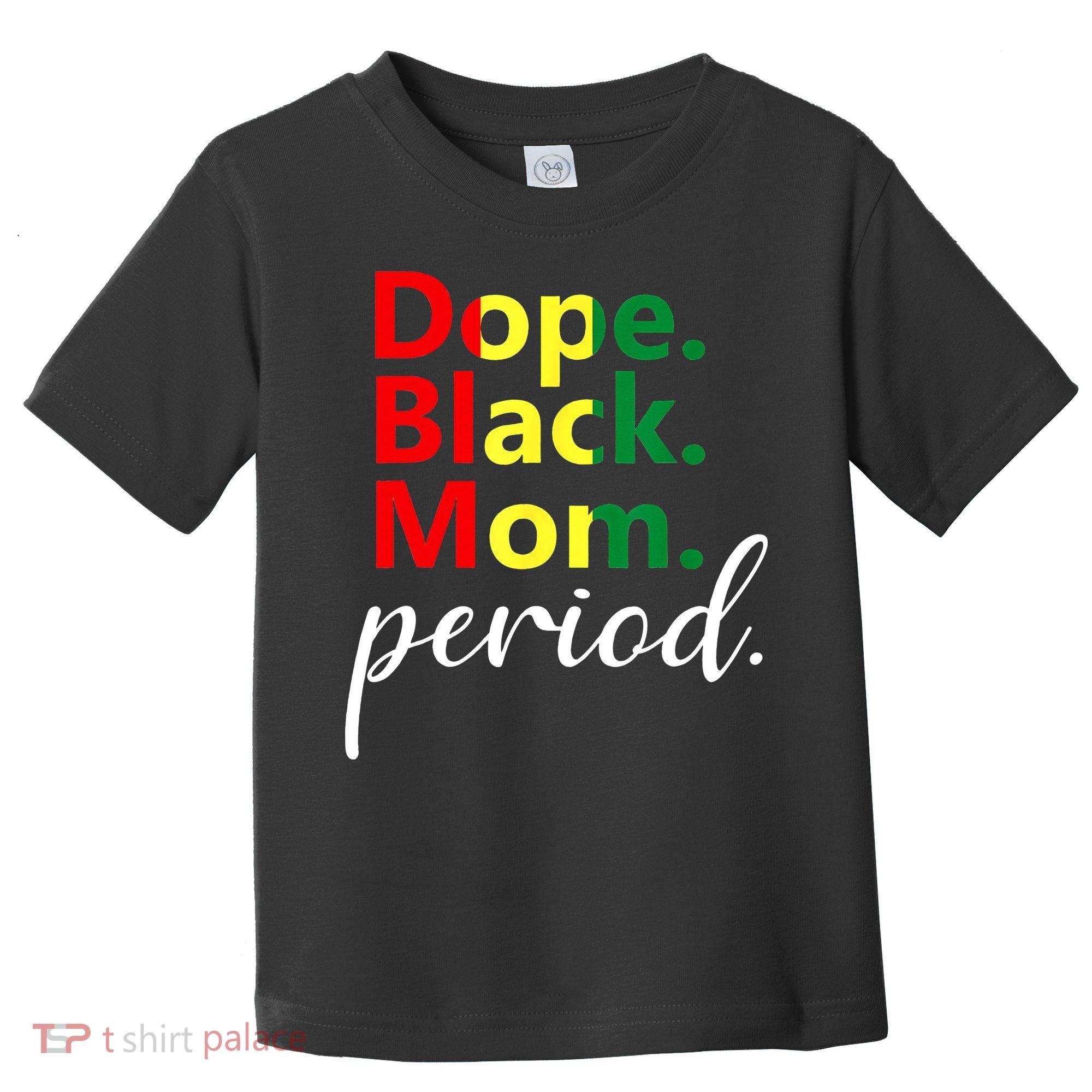 Dope Black Mom Black History Juneteenth Toddler T-Shirt